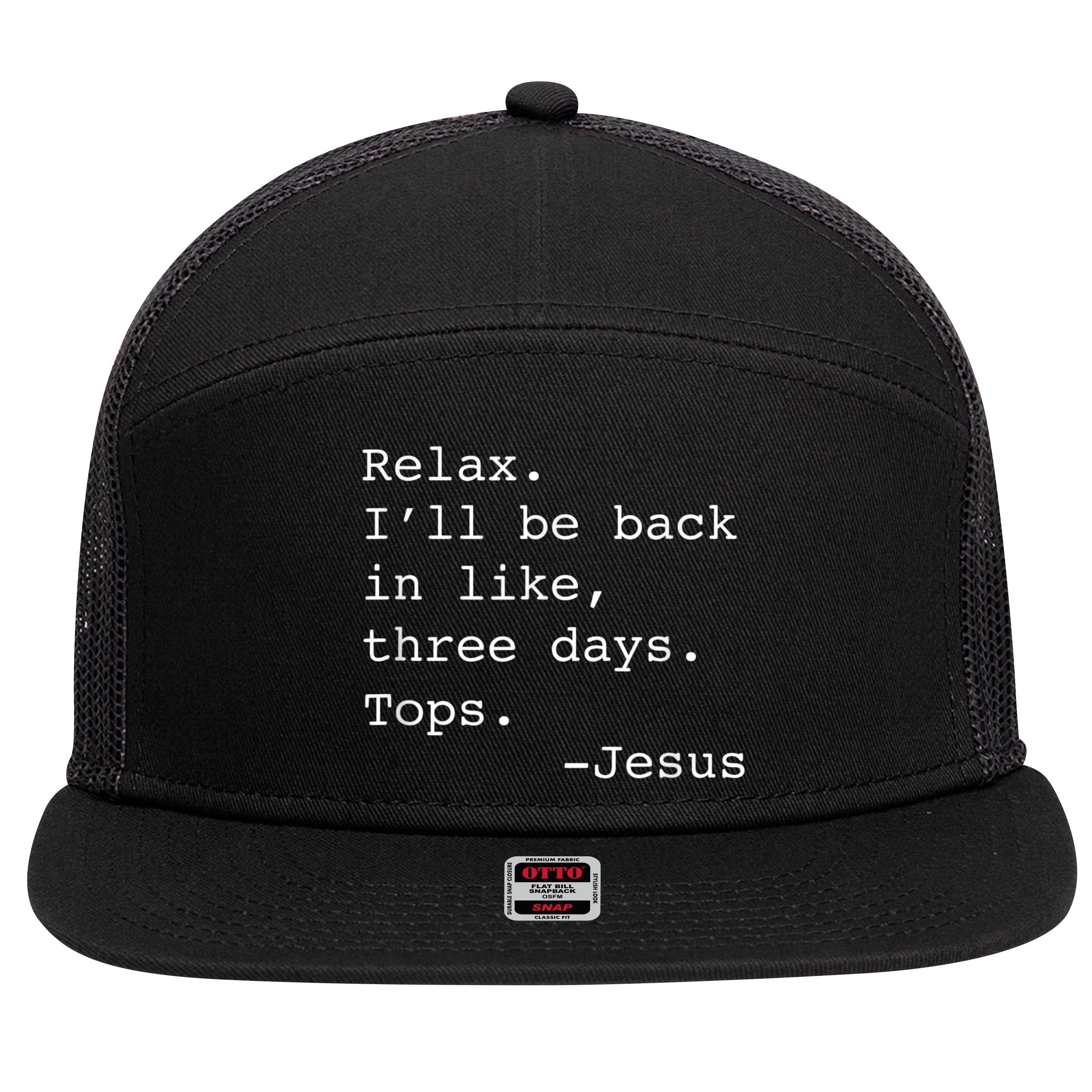 Relax I'll Be Back Jesus Quote Funny Christian Jesus 7 Panel Mesh Trucker Snapback Hat