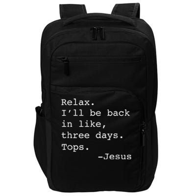 Relax I'll Be Back Jesus Quote Funny Christian Jesus Impact Tech Backpack