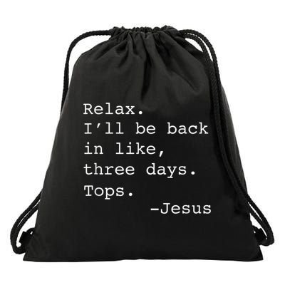 Relax I'll Be Back Jesus Quote Funny Christian Jesus Drawstring Bag