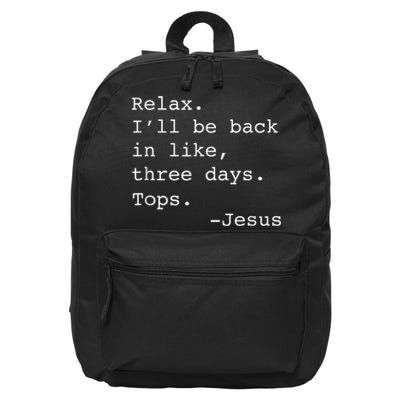 Relax I'll Be Back Jesus Quote Funny Christian Jesus 16 in Basic Backpack