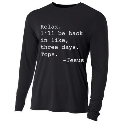 Relax I'll Be Back Jesus Quote Funny Christian Jesus Cooling Performance Long Sleeve Crew