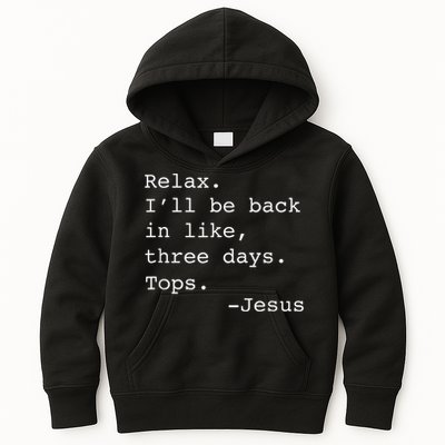 Relax I'll Be Back Jesus Quote Funny Christian Jesus Kids Hoodie