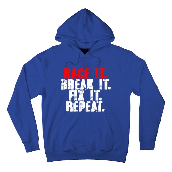 Race It Break It Fix It Repeat Rc Car Truck Racing Mechanic Cool Gift Hoodie