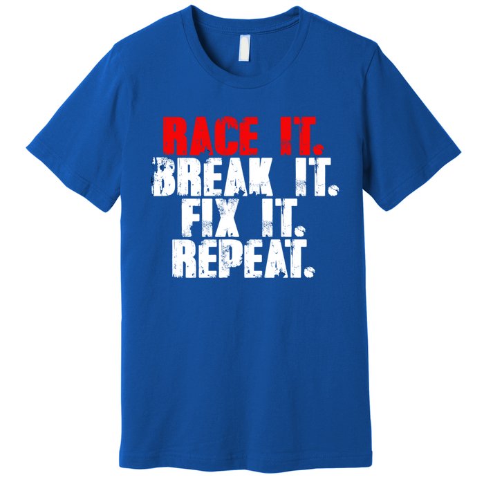 Race It Break It Fix It Repeat Rc Car Truck Racing Mechanic Cool Gift Premium T-Shirt