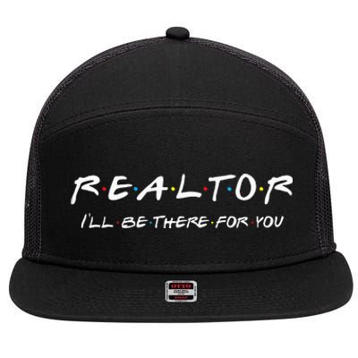 Realtor I'll be there for you Real Estate Agent Gift 7 Panel Mesh Trucker Snapback Hat