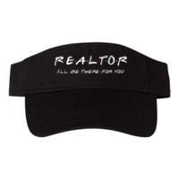 Realtor I'll be there for you Real Estate Agent Gift Valucap Bio-Washed Visor