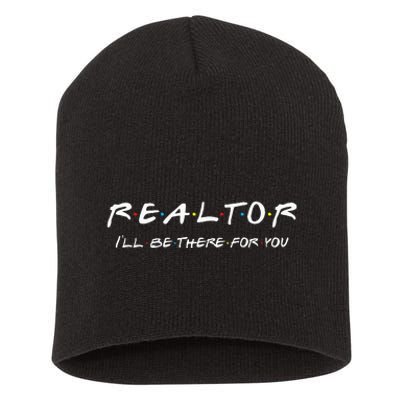 Realtor I'll be there for you Real Estate Agent Gift Short Acrylic Beanie