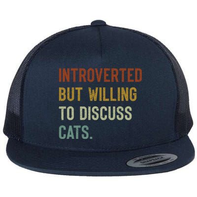 Retro Introverted But Willing To Discuss Cats Gift Flat Bill Trucker Hat