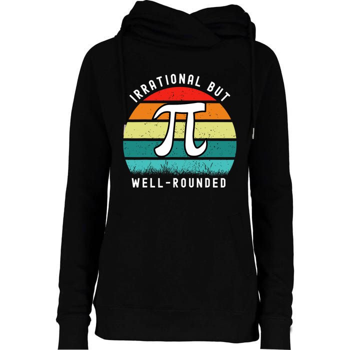 Retro Irrational But Well Rounded Pi Day Celebration Math Womens Funnel Neck Pullover Hood