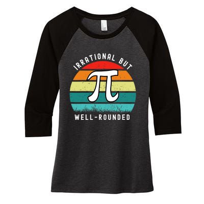 Retro Irrational But Well Rounded Pi Day Celebration Math Women's Tri-Blend 3/4-Sleeve Raglan Shirt