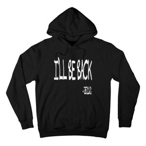 Religious ILl Be Back Jesus Christian Hoodie