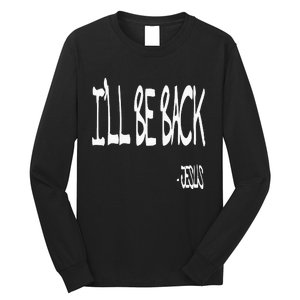 Religious ILl Be Back Jesus Christian Long Sleeve Shirt