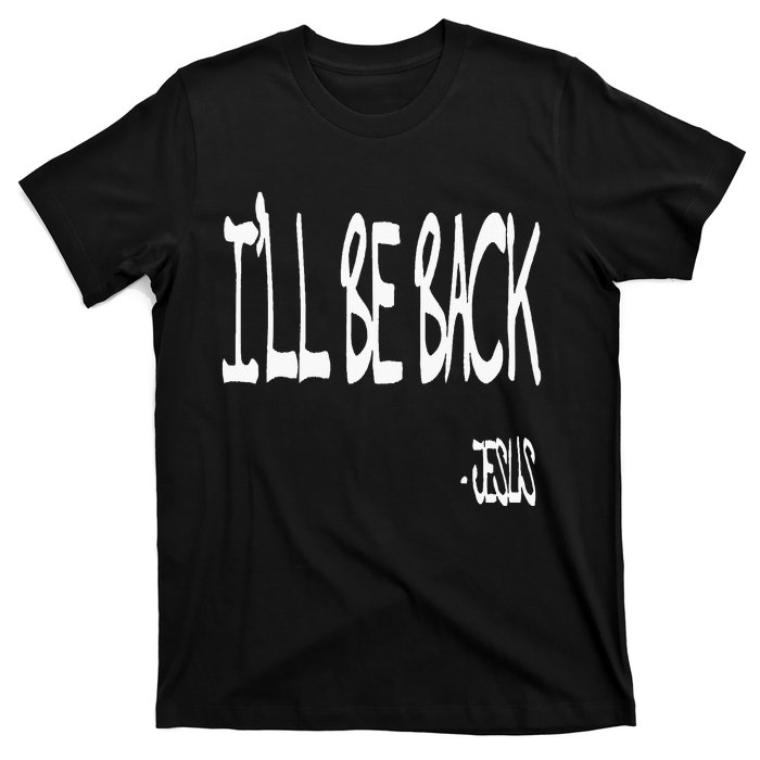 Religious ILl Be Back Jesus Christian T-Shirt