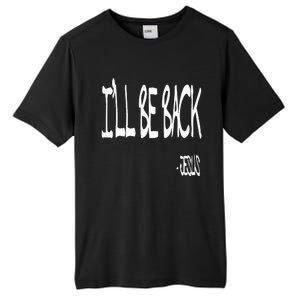 Religious ILl Be Back Jesus Christian Tall Fusion ChromaSoft Performance T-Shirt