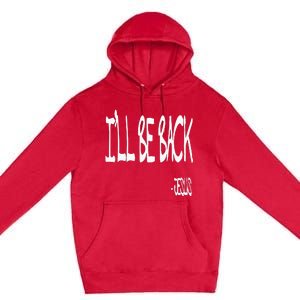 Religious ILl Be Back Jesus Christian Premium Pullover Hoodie