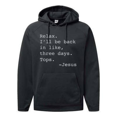 Relax ILl Be Back Jesus Quote Funny Christian Jesus Performance Fleece Hoodie