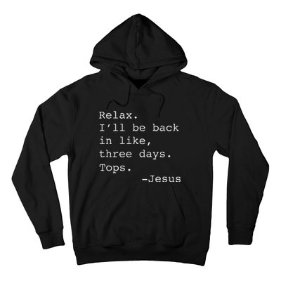 Relax ILl Be Back Jesus Quote Funny Christian Jesus Hoodie