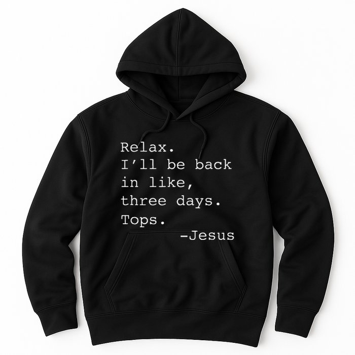 Relax ILl Be Back Jesus Quote Funny Christian Jesus Hoodie