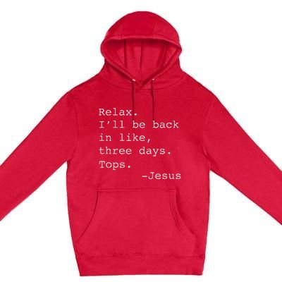 Relax ILl Be Back Jesus Quote Funny Christian Jesus Premium Pullover Hoodie