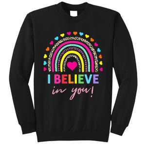 Rainbow I Believe In You Teacher Testing Day Gifts Sweatshirt