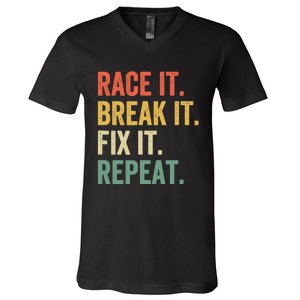 Race It Break It Fix It Repeat Funny Racing Car Mechanic V-Neck T-Shirt