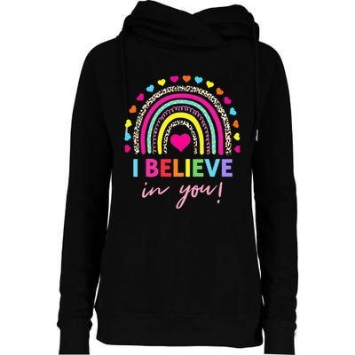 Rainbow I Believe In You Teacher Testing Day Gifts Womens Funnel Neck Pullover Hood