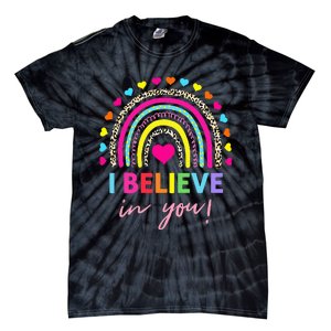 Rainbow I Believe In You Teacher Testing Day Gifts Tie-Dye T-Shirt