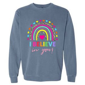 Rainbow I Believe In You Teacher Testing Day Gifts Garment-Dyed Sweatshirt