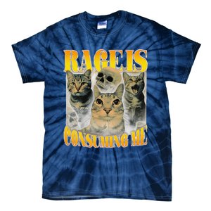 Rage Is Consuming Me Cat Meme Tie-Dye T-Shirt