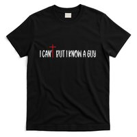 Retro I CanT But I Know A Guy Funny Christian T-Shirt