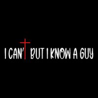 Retro I CanT But I Know A Guy Funny Christian T-Shirt