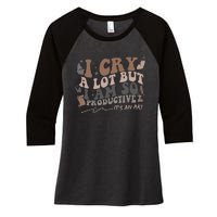 Retro I Cry A Lot But I Am So Productive Funny Trending Meme Women's Tri-Blend 3/4-Sleeve Raglan Shirt