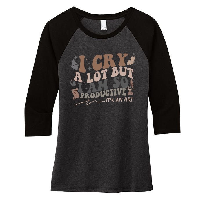 Retro I Cry A Lot But I Am So Productive Funny Trending Meme Women's Tri-Blend 3/4-Sleeve Raglan Shirt