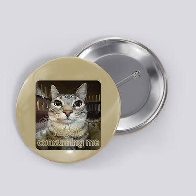 Rage Is Consuming Me Funny Silly Staring Cat Lovers Meme Button