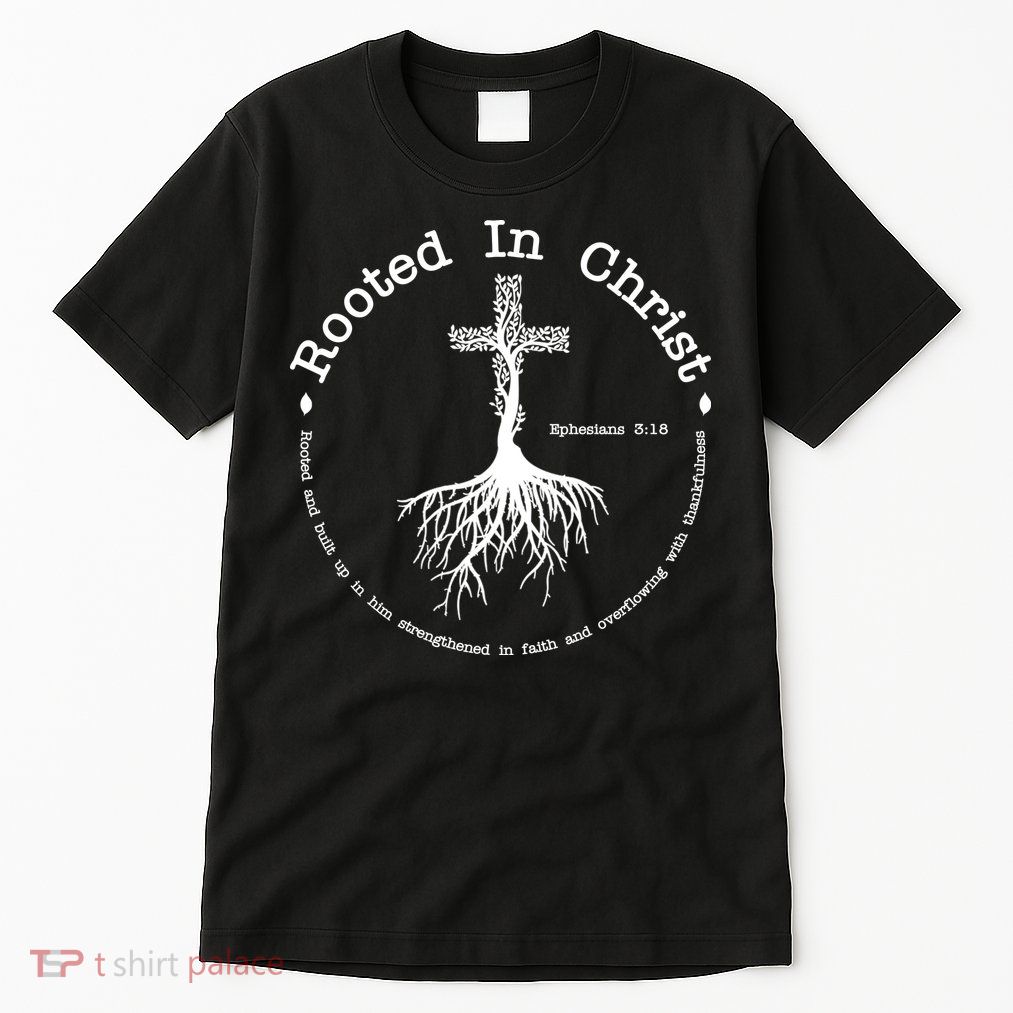 Rooted In Christ Christianity Quote Tall T-Shirt