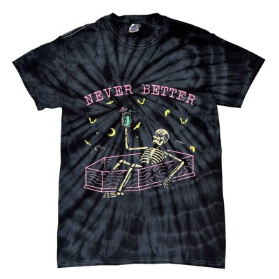  Relaxing In Coffin Night Never Better Skeletons Tie-Dye T-Shirt