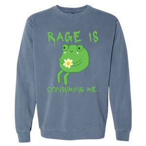 Rage Is Consuming Me Meme Frog Meme Forg Funny Memes Genz Garment-Dyed Sweatshirt