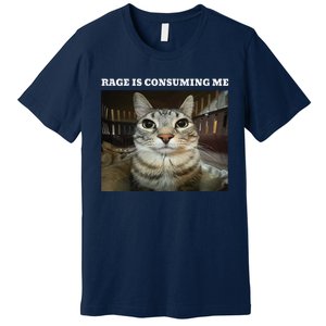 Rage Is Consuming Me Cat Meme Premium T-Shirt