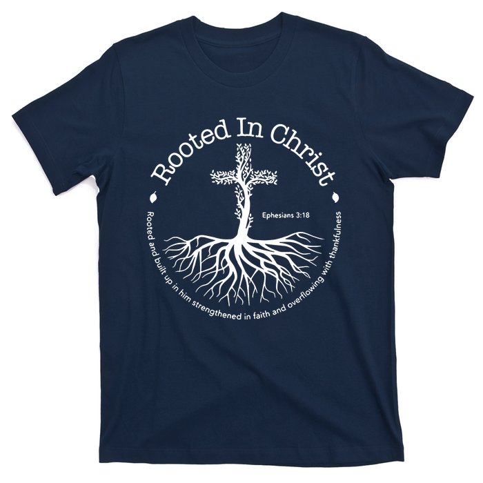 Rooted In Christ Jesus Cross Pray Bible Verse Christian T-Shirt