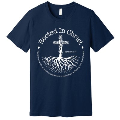 Rooted In Christ Jesus Cross Pray Bible Verse Christian Premium T-Shirt