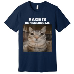 Rage Is Consuming Me Meme Cat Meme Internet Memes Funny Meme Premium T-Shirt