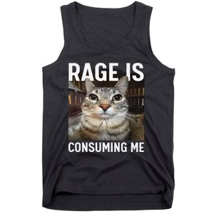 Rage Is Consuming Me Funny Cat Meme Gift Tank Top