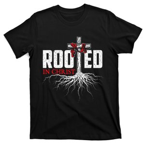 Rooted In Christ Christian Faith Religious Jesus Christ T-Shirt