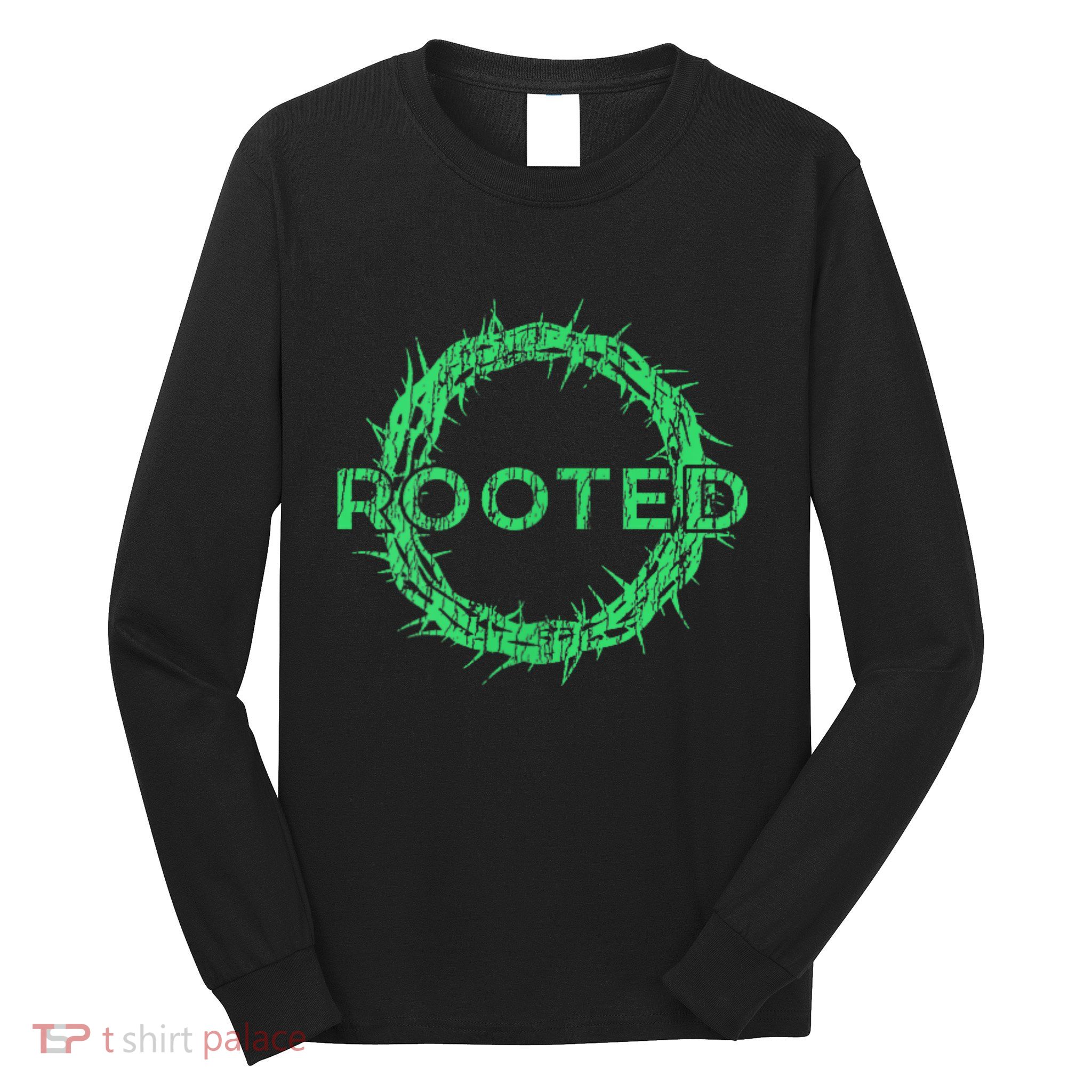 Rooted In Christ Having Your Roots Firmly In God Long Sleeve Shirt