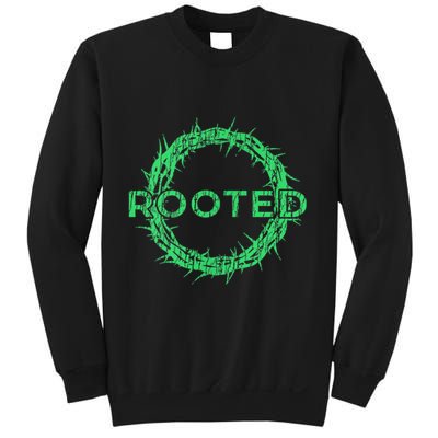 Rooted In Christ Having Your Roots Firmly In God Sweatshirt