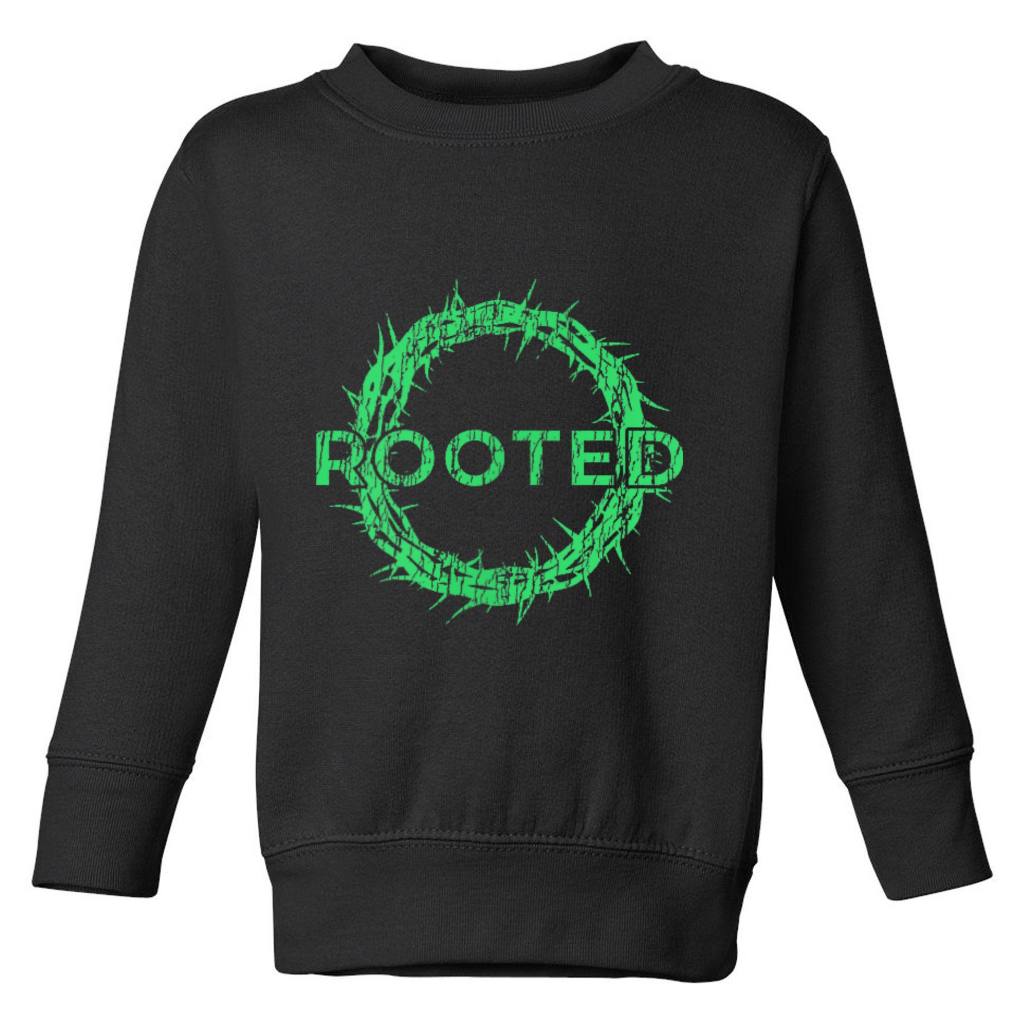 Rooted In Christ Having Your Roots Firmly In God Toddler Sweatshirt