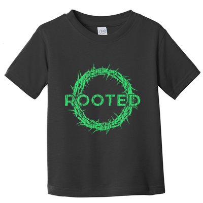 Rooted In Christ Having Your Roots Firmly In God Toddler T-Shirt