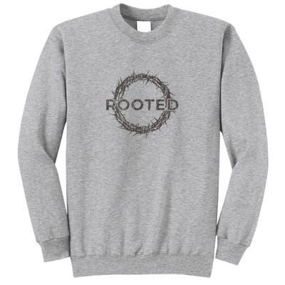 Rooted In Christ Tall Sweatshirt