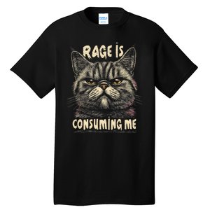 Rage Is Consuming Me Cat Meme Tall T-Shirt