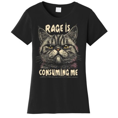 Rage Is Consuming Me Cat Meme Women's T-Shirt